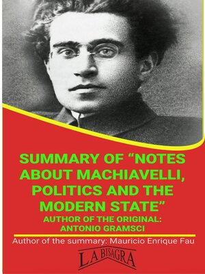 cover image of Summary of "Notes About Machiavelli, Politics and the Modern State" by Antonio Gramsci
